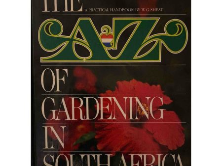 A to Z of Gardening in South Africa by W.G. Sheat on Sale