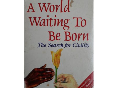 A World Waiting to Be Born: The Search for Civility by M. Scott Peck Supply