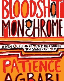 Patience Agbabi: Bloodshot Monochrome [2008] paperback Online