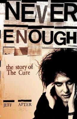 Jeff Apter: Never Enough: The Story of The  Cure  [2009] paperback Hot on Sale