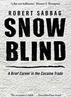 Robert Sabbag: Snowblind [2010] paperback Supply