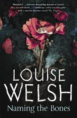 Louise Welsh: NAMING THE BONES - Z21 [2011] paperback on Sale