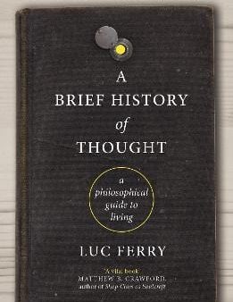 Luc Ferry: Brief History Of Thought P b W26 [2019] paperback Sale