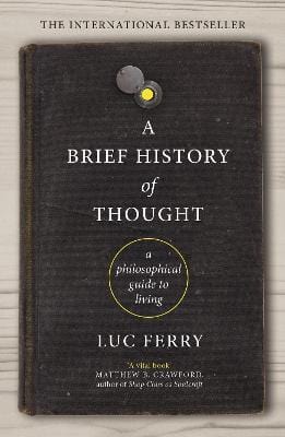 Luc Ferry: Brief History Of Thought P b W26 [2019] paperback Sale