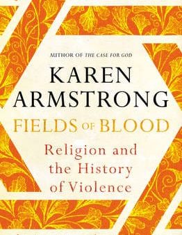 Karen Armstrong: Fields of Blood [2014] paperback Hot on Sale