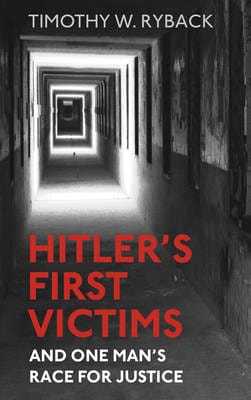 Timothy Ryback: Hitler s First Victims [2015] hardback For Sale