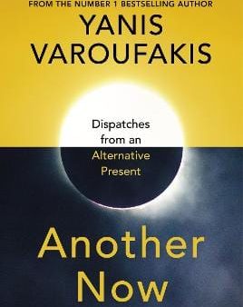 Yanis Varoufakis: Another Now [2020] hardback For Sale