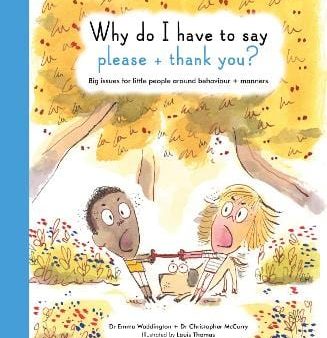 Emma Waddington: Why Do I Have To Say Please And Thank You? [2016] hardback on Sale