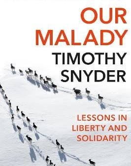 Timothy Snyder: Our Malady [2020] paperback Supply