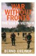 Bernd Greiner: War Without Fronts The USA in Vietnam [2009] hardback Online Sale