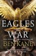 Ben Kane: Eagles at War [2015] paperback Sale