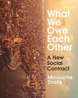 Minouche Shafik: What We Owe Each Other [2021] hardback on Sale