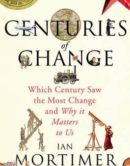 Ian Mortimer: Centuries of Change [2014] hardback For Discount