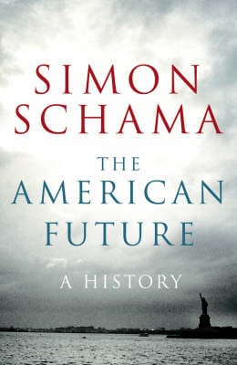 Simon Schama: American Future, The A History [2008] hardback For Sale