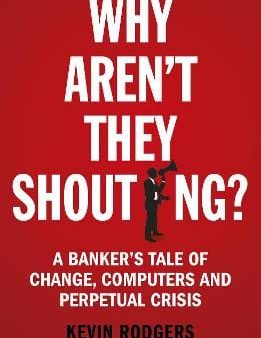 Kevin Rodgers: Why Aren t They Shouting? [2017] paperback on Sale