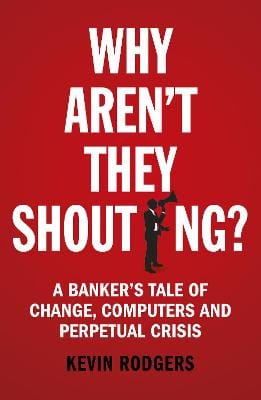 Kevin Rodgers: Why Aren t They Shouting? [2017] paperback on Sale