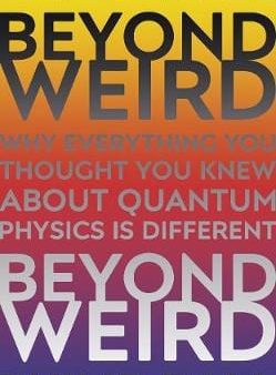 Philip Ball: Beyond Weird [2018] hardback Sale