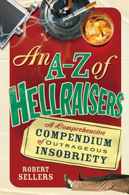 Robert Sellers: An A-Z of Hellraisers [2010] hardback Discount