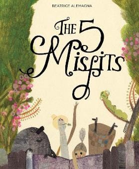 Beatrice Alemagna: The Five Misfits [2015] hardback For Sale